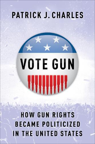 Бумажная книга «Vote Gun: How Gun Rights Became Politicized in the United States», автор Патрик Дж. Чарльз - фото №1