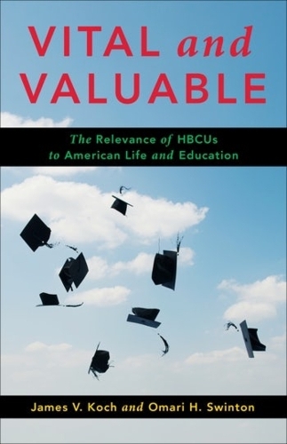Бумажная книга «Vital and Valuable: The Relevance of HBCUs to American Life and Education», авторов Джеймс В. Кох, Омари Х. Суинтон - фото №1