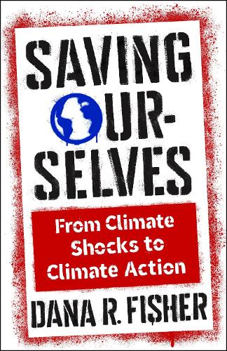 Бумажная книга «Saving Ourselves: From Climate Shocks to Climate Action», автор Дана Р. Фишер - фото №1