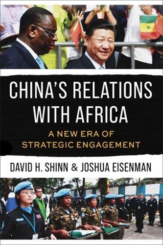 Бумажная книга «China's Relations with Africa: A New Era of Strategic Engagement», авторов Дэвид Х. Шинн, Джошуа Айзенман - фото №1