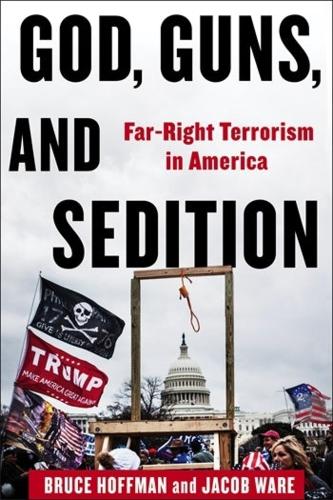 Бумажная книга «God, Guns, and Sedition: Far-Right Terrorism in America», авторов Брюс Хоффман, Джейкоб Уэр - фото №1