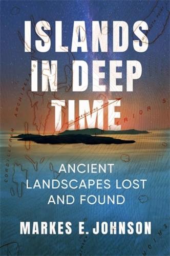 Бумажная книга «Islands in Deep Time: Ancient Landscapes Lost and Found», автор Маркес Э. Джонсон - фото №1