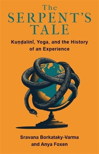 Бумажная книга «The Serpent's Tale: Kundalini, Yoga, and the History of an Experience», автор Аня Фоксен - фото №1
