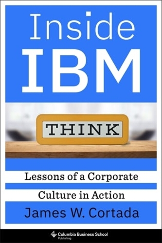 Паперова книга «Inside IBM: Lessons of a Corporate Culture in Action», автор Джеймс В. Кортада - фото №1