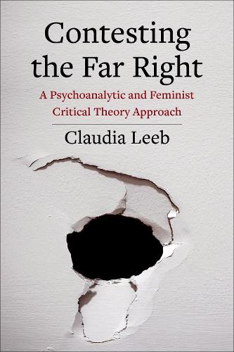 Бумажная книга «Contesting the Far Right: A Psychoanalytic and Feminist Critical Theory Approach», автор Клаудия Либ - фото №1