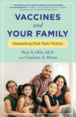 Бумажная книга «Vaccines and Your Family: Separating Fact from Fiction», авторов Шарлотта Мозер, Пол А. Оффит - фото №1