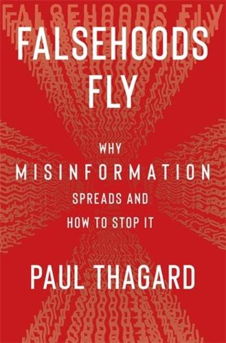 Паперова книга «Falsehoods Fly: Why Misinformation Spreads and How to Stop It», автор Пол Тагард - фото №1