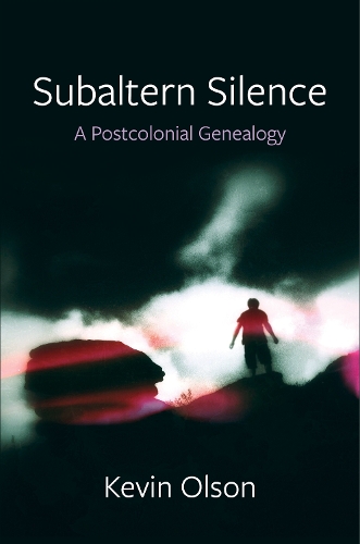 Бумажная книга «Subaltern Silence: A Postcolonial Genealogy», автор Кевин Олсон - фото №1