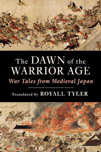 Бумажная книга «The Dawn of the Warrior Age: War Tales from Medieval Japan», автор Ройалл Тайлер - фото №1