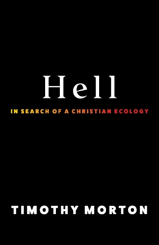 Бумажная книга «Hell: In Search of a Christian Ecology», автор Тимоти Мортон - фото №1