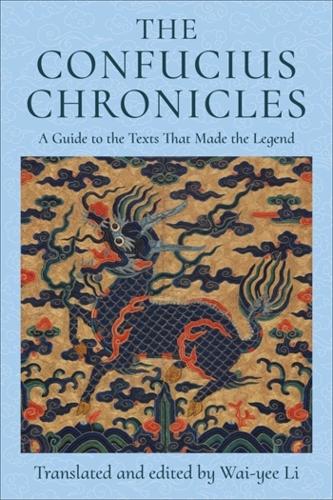 Бумажная книга «The Confucius Chronicles: A Guide to the Texts That Made the Legend», автор Вай-и Ли - фото №1