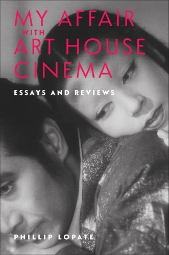 Паперова книга «My Affair with Art House Cinema: Essays and Reviews», автор Філіп Лопате - фото №1