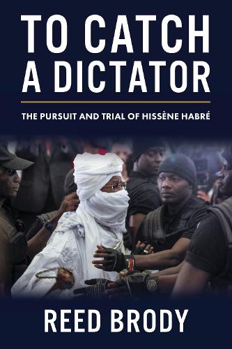 Бумажная книга «To Catch a Dictator: The Pursuit and Trial of Hissène Habré», автор Рид Броуди - фото №1