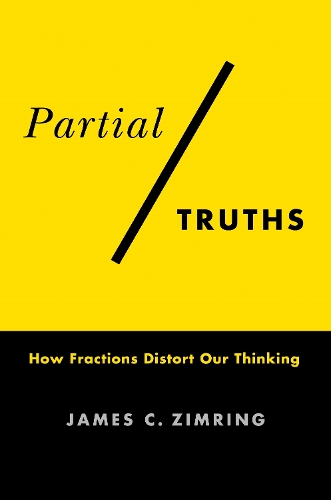 Бумажная книга «Partial Truths: How Fractions Distort Our Thinking», автор Джеймс К. Зимринг - фото №1