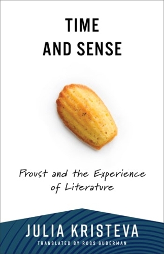 Бумажная книга «Time and Sense: Proust and the Experience of Literature», автор Юлия Кристева - фото №1
