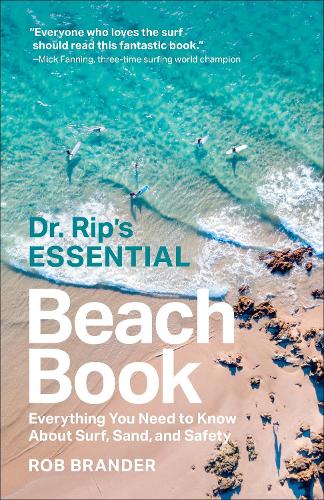 Бумажная книга «Dr. Rip's Essential Beach Book: Everything You Need to Know About Surf, Sand, and Safety», автор Роб Брандер - фото №1