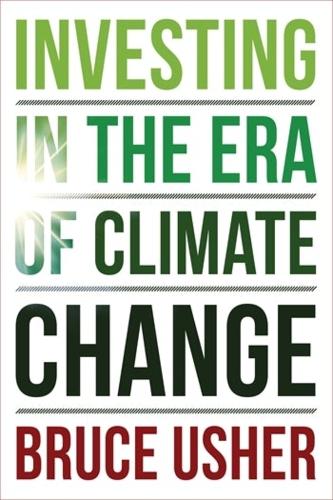 Бумажная книга «Investing in the Era of Climate Change», автор Брюс Ашер - фото №1