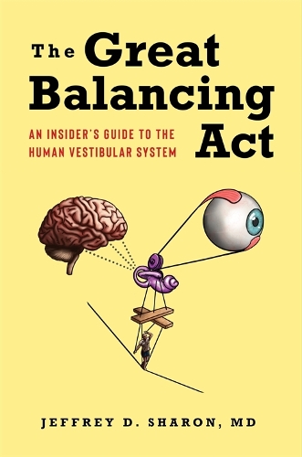 Паперова книга «The Great Balancing Act: An Insider’s Guide to the Human Vestibular System», автор Джеффрі Д. Шарон - фото №1