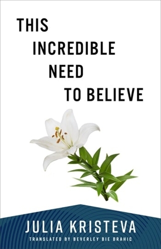 Бумажная книга «This Incredible Need to Believe», автор Юлия Кристева - фото №1