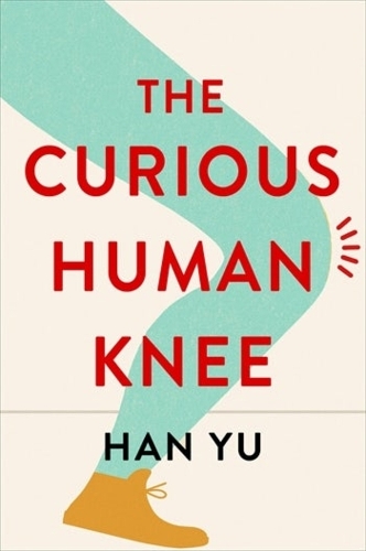 Бумажная книга «The Curious Human Knee», автор Хань Юй - фото №1