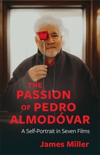 Бумажная книга «The Passion of Pedro Almodóvar: A Self-Portrait in Seven Films», автор Джеймс Миллер - фото №1