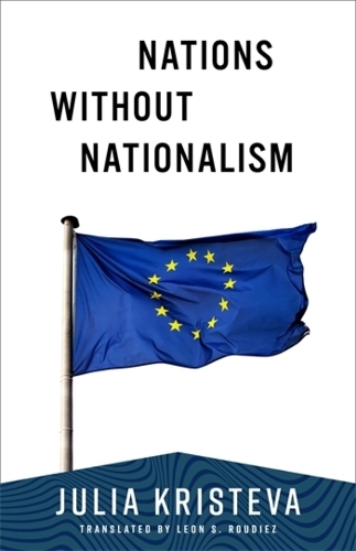 Бумажная книга «Nations Without Nationalism», автор Юлия Кристева - фото №1