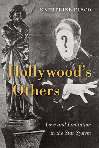 Бумажная книга «Hollywood's Others: Love and Limitation in the Star System», автор Кэтрин Фаско - фото №1