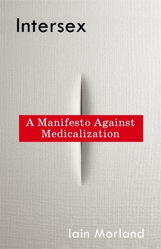 Паперова книга «Intersex: A Manifesto Against Medicalization», автор Ієн Морланд - фото №1