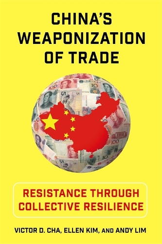 Бумажная книга «China's Weaponization of Trade: Resistance Through Collective Resilience», автор Виктор Д. Ча - фото №1