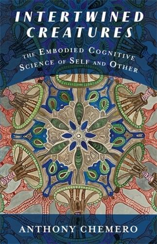 Паперова книга «Intertwined Creatures: The Embodied Cognitive Science of Self and Other», автор Ентоні Чемеро - фото №1
