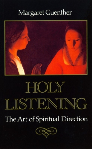 Паперова книга «Holy Listening: The Art of Spiritual Direction», автор Маргарет Гюнтер - фото №1