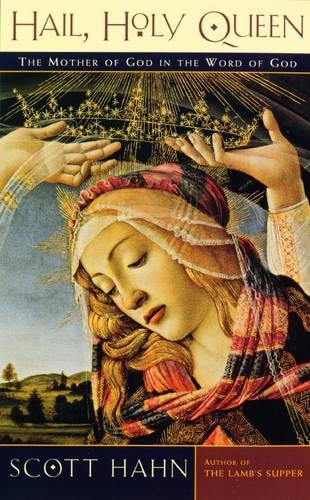Бумажная книга «Hail, Holy Queen: The Mother of God in the Word of God», автор Скотт В. Хан - фото №1