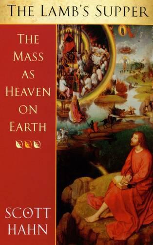 Паперова книга «The Lamb's Supper: The Mass as Heaven on Earth», автор Скотт В. Хан - фото №1