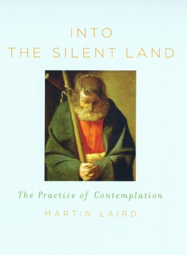 Бумажная книга «Into the Silent Land: The Practice of Contemplation», автор Мартин Лэйрд - фото №1