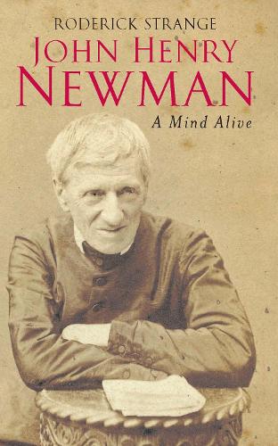 Бумажная книга «John Henry Newman: A Mind Alive», автор Родерик Стрэндж - фото №1
