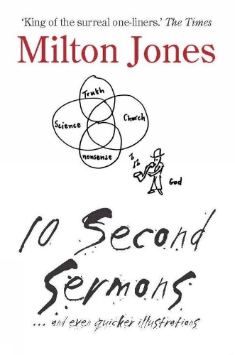Паперова книга «10 Second Sermons: ... and even quicker illustrations», автор Мілтон Джонс - фото №1