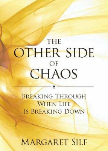 Паперова книга «The Other Side of Chaos: Breaking through when life is breaking down», автор Маргарет Сілф - фото №1