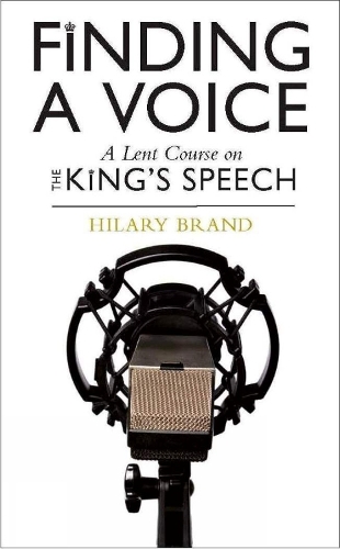 Бумажная книга «Finding a Voice: A Lent Course based on The King's Speech», автор Хилари Брэнд - фото №1