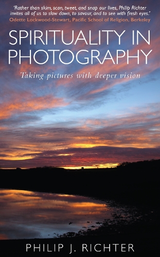 Бумажная книга «Spirituality in Photography: Taking pictures with deeper vision», автор Филип Дж. Рихтер - фото №1