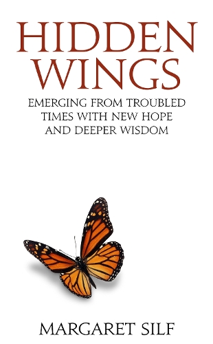 Бумажная книга «Hidden Wings: Emerging from troubled times with new hope and deeper wisdom», автор Маргарет Силф - фото №1