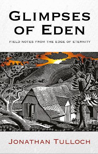 Бумажная книга «Glimpses of Eden: Field notes from the edge of eternity», автор Джонатан Туллох - фото №1