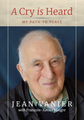Паперова книга «A Cry Is Heard: My path to peace», автор Жан Ваньє - фото №1