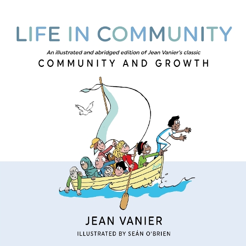 Бумажная книга «Life in Community: An illustrated and abridged edition of Jean Vanier’s classic Community and Growth», автор Жан Ванье - фото №1