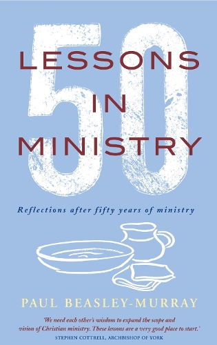 Бумажная книга «50 Lessons in Ministry: Reflections after fifty years of ministry», автор Пол Бизли-Мюррей - фото №1