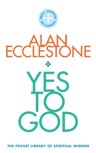 Бумажная книга «Yes to God: The Pocket Library of Spritual Wisdom», автор Алан Экклстоун - фото №1