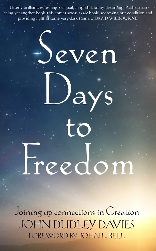 Паперова книга «Seven Days To Freedom: Joining up connections in Creation», автор Джон Дадлі Девіс - фото №1