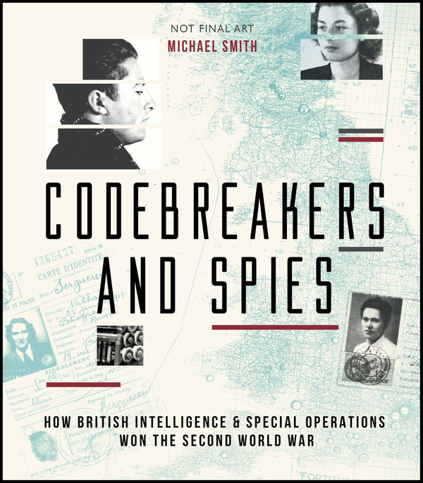 Паперова книга «Codebreakers and Spies : How British Intelligence and Special Operations Won WWII», автор Майкл Сміт - фото №1
