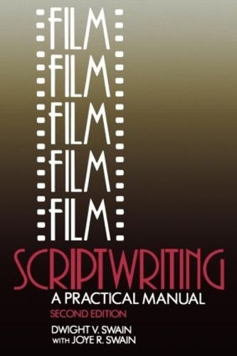 Бумажная книга «Film Scriptwriting: A Practical Manual», авторов Дуайт В. Суэйн, Джой Р. Суэйн - фото №1