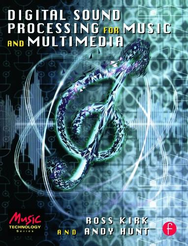 Паперова книга «Digital Sound Processing for Music and Multimedia», авторів Енді Хант, Росс Кірк - фото №1