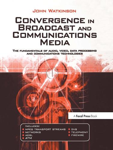 Бумажная книга «Convergence in Broadcast and Communications Media», автор Джон Уоткинсон - фото №1